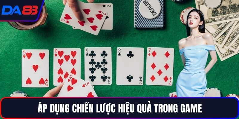 Áp dụng chiến lược hiệu quả trong game