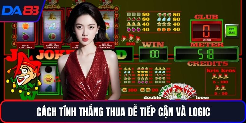 Cách tính thắng thua dễ tiếp cận và logic