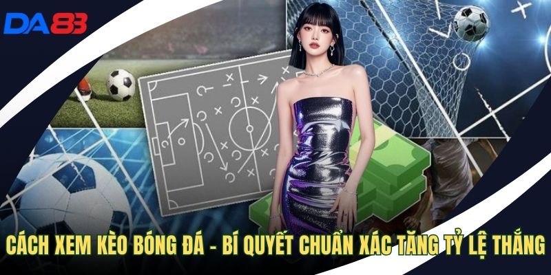 cách xem kèo bóng đá