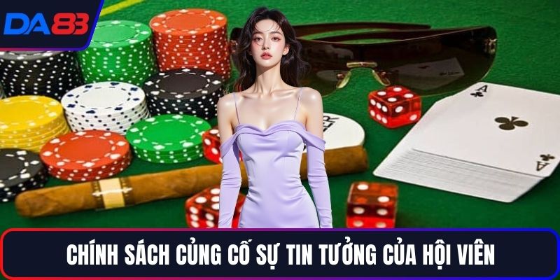 Chính sách củng cố sự tin tưởng của hội viên
