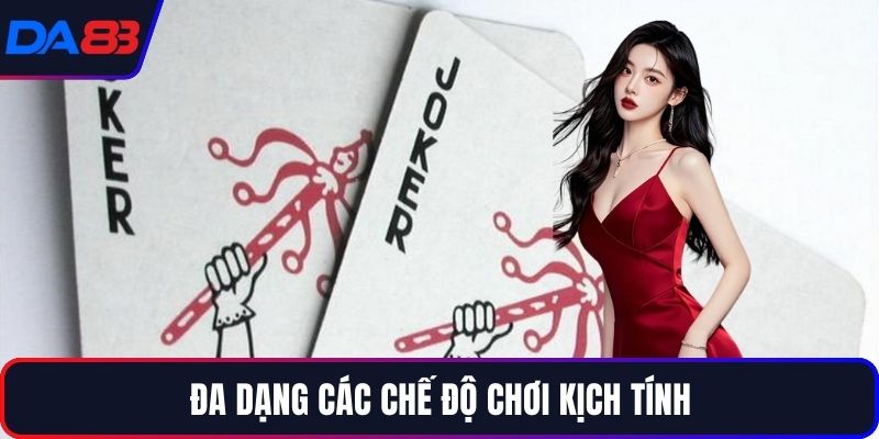 Đa dạng các chế độ chơi kịch tính
