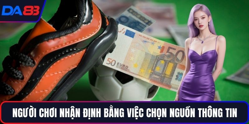 Người chơi nhận định bằng việc chọn nguồn thông tin
