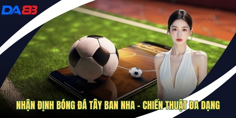 Nhận định bóng đá tây ban nha