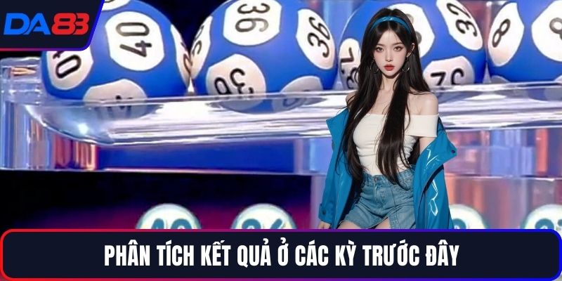 Phân tích kết quả ở các kỳ trước đây