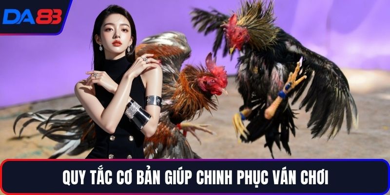Quy tắc cơ bản giúp chinh phục ván chơi