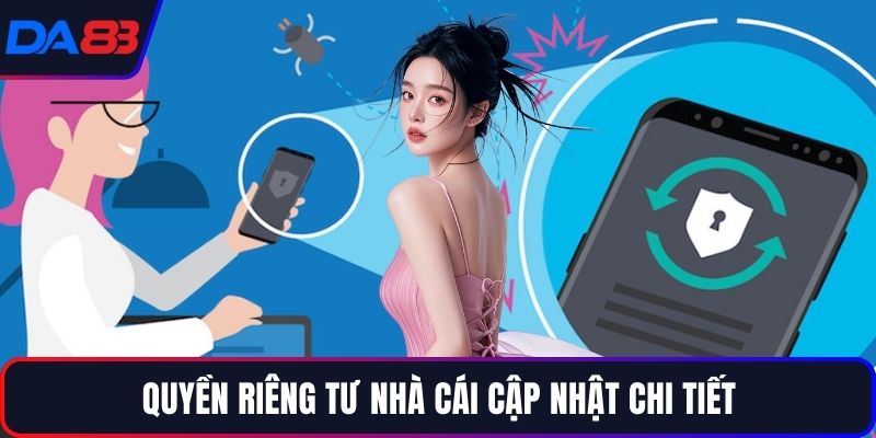 Quyền riêng tư nhà cái cập nhật chi tiết