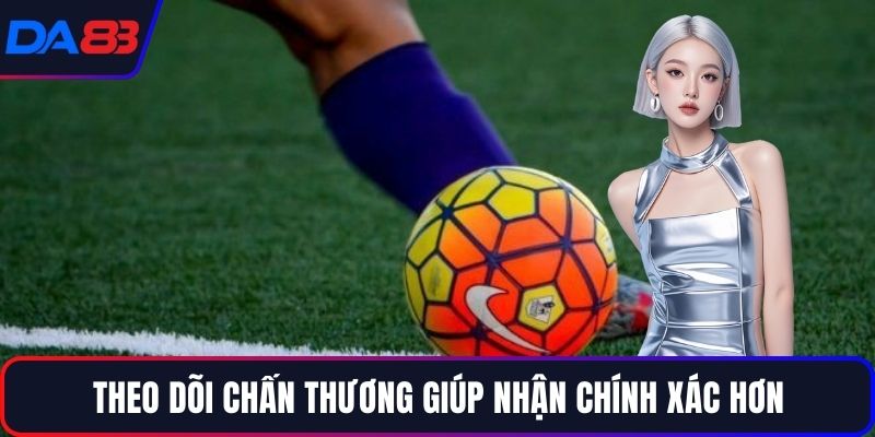 Theo dõi chấn thương giúp nhận chính xác hơn