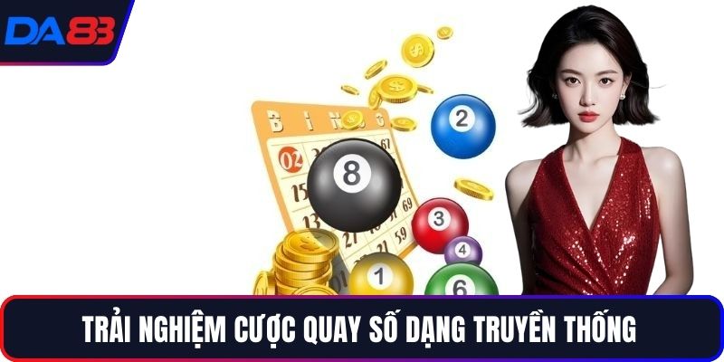 Trải nghiệm cược quay số dạng truyền thống 