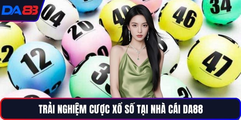 Trải nghiệm cược xổ số tại nhà cái DA88